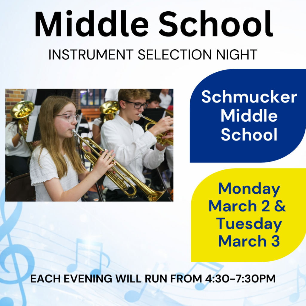 Schmucker Middle School Musical Instrument Selection Night Monday, March 2nd and Tuesday, March 3rd, 4:30 – 7:30 p.m.